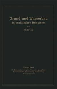 Grund- und Wasserbau in praktischen Beispielen