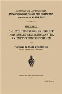 Das Evolutionsproblem und der Individuelle Gestaltungsanteil am Entwicklungsgeschehen