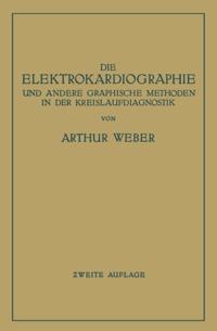 Die Elektrokardiographie und Andere Graphische Methoden in der Kreislaufdiagnostik