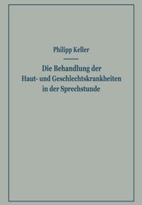 Die Behandlung der Haut- und Geschlechtskrankheiten in der Sprechstunde