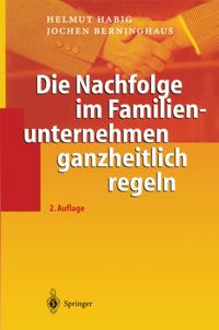 Die Nachfolge im Familienunternehmen ganzheitlich regeln