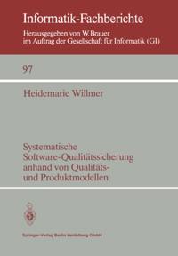 Systematische Software-Qualitätssicherung anhand von Qualitäts- und Produktmodellen