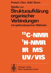 Tabellen zur Strukturaufklärung organischer Verbindungen mit spektroskopischen Methoden
