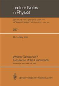 Whither Turbulence? Turbulence at the Crossroads