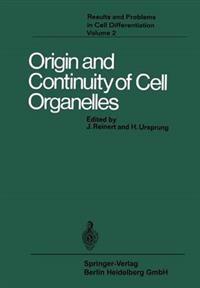 Origin and Continuity of Cell Organelles
