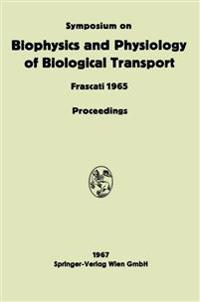 Symposium on Biophysics and Physiology of Biological Transport