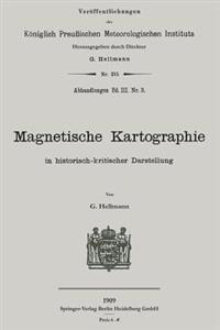 Magnetische Kartographie in historisch-kritischer Darstellung