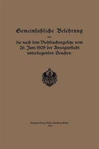 Gemeinfaßliche Belehrung über die nach dem Viehseuchengesetze vom 26. Juni 1909 der Anzeigepflicht unterliegenden Seuchen