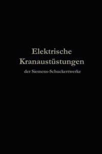 Elektrische Kranausrüstungen der Siemens-Schuckertwerke nach 25jähriger Entwickelung