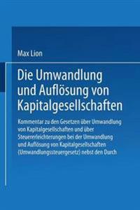 Die Umwandlung und Auflösung von Kapitalgesellschaften