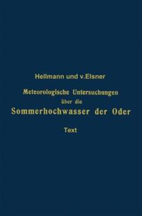 Meteorologische Untersuchungen über die Sommerhochwasser der Oder