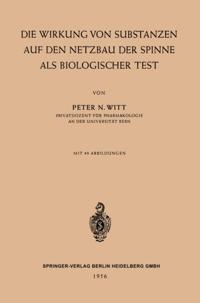 Die Wirkung von Substanzen auf den Netzbau der Spinne als Biologischer Test