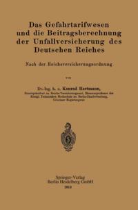 Das Gefahrtarifwesen und die Beitragsberechnung der Unfallversicherung des Deutschen Reiches