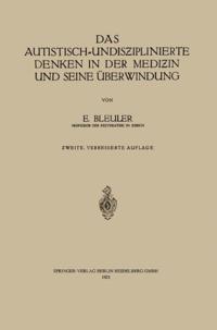 Das autistisch-undisziplinierte Denken in der Medizin und seine Überwindung