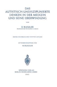 Das Autistisch-Undisziplinierte Denken in der Medizin und Seine Überwindung