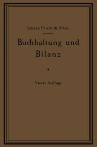Buchhaltung und Bilanz auf wirtschaftlicher, rechtlicher und mathematischer Grundlage für Juristen, Ingenieure, Kaufleute und Studierende der Privatwirtschaftslehre, mit Anhängen über „Bilanzverschleierung“ und „Teuerung Geldentwertung und Bilanz“