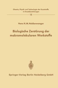 Biologische Zerstörung der makromolekularen Werkstoffe
