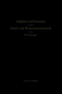 Aufgaben und Lösungen aus der Gleich- und Wechselstromtechnik