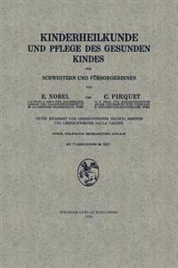 Kinderheilkunde und Pflege des Gesunden Kindes für Schwestern und Fürsorgerinnen