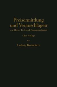 Preisermittlung und Veranschlagen von Hoch-, Tief- und Eisenbetonbauten