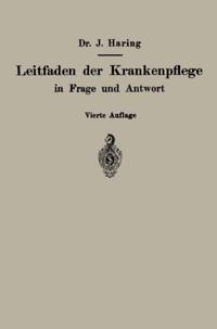 Leitfaden der Krankenpflege in Frage und Antwort