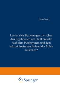 Lassen sich Beziehungen zwischen den Ergebnissen der Stallkontrolle nach dem Punktsystem und dem bakteriologischen Befund der Milch aufstellen?