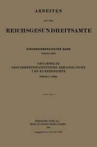 Gesammelte Gesundheitsstatistische Abhandlungen und Kurzberichte