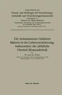 Die bedeutsamsten Gefahrenfaktoren in der Lebensversicherung, insbesondere der plötzliche Herztod (Kranzadertod)