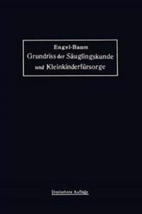 Grundriss der Säuglingskunde und Kleinkinderfürsorge