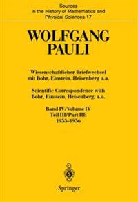 Wissenschaftlicher Briefwechsel mit Bohr, Einstein, Heisenberg u.a. Band IV, Teil III: 1955–1956. Scientific Correspondence with Bohr, Einstein, Heisenberg, a.o. Volume IV, Part III: 1955–1956