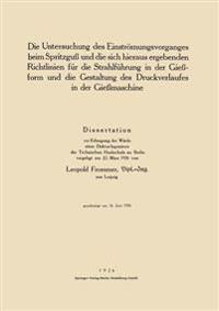 Die Untersuchung des Einströmungsvorganges beim Spritzguß und die sich hieraus ergebenden Richtlinien für die Strahlführung in der Gießform und die Gestaltung des Druckverlaufes in der Gießmaschine
