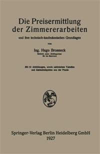 Die Preisermittlung der Zimmererarbeiten und ihre technisch-kaufmännischen Grundlagen