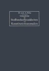 Grundriss der Stoffwechselkrankheiten und Konstitutionsanomalien