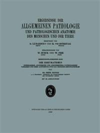 Ergebnisse der Allgemeinen Pathologie und Pathologischen Anatomie des Menschen und der Tiere