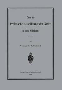 Über die Praktische Ausbildung der Ärzte in den Kliniken