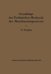 Grundzüge der Technischen Mechanik des Maschineningenieurs