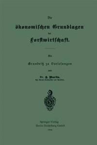 Die ökonomischen Grundlagen der Forstwirtschaft