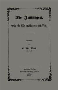 Die Innungen, wie sie sich gestalten müssen