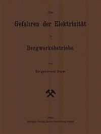 Die Gefahren der Elektrizität im Bergwerksbetriebe