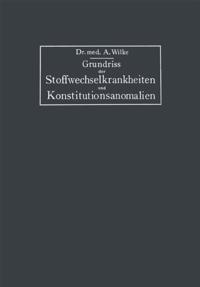 Grundriss der Stoffwechselkrankheiten und Konstitutionsanomalien
