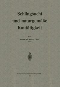 Schlingsucht und naturgemäße Kautätigkeit