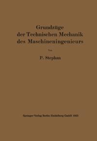 Grundzüge der Technischen Mechanik des Maschineningenieurs