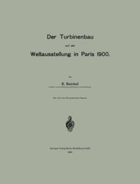 Der Turbinenbau auf der Weltausstellung in Paris 1900