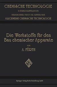 Die Werkstoffe für den bau Chemischer Apparate
