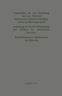 Vorschriften für die Errichtung und den Betrieb elektrischer Starkstromanlagen nebst Ausführungsregeln