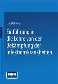 Einführung in die Lehre von der Bekämpfung der Infektionskrankheiten