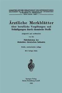 Ärztliche Merkblätter über berufliche Vergiftungen und Schädigungen durch chemische Stoffe