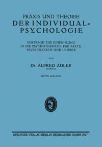 Praxis und Theorie der Individualpsychologie