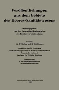 Festschrift zum 60. Geburtstag des Sanitätsinspekteurs im Reichswehrministerium Generaloberstabsarzt Professor Dr. Wilhelm Schultzen