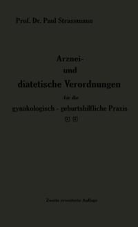 Arznei- und diätetische Verordnungen für die gynäkologisch-geburtshilfliche Praxis aus der Frauenklinik